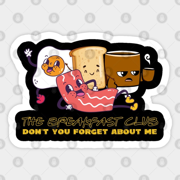 The Real Breakfast Club, Don't you forget about me Sticker by Teessential